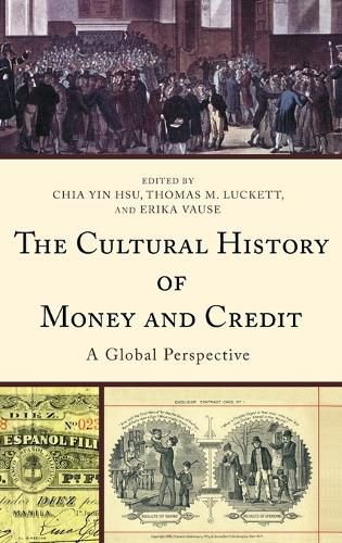 Cover image for The Cultural History of Money and Credit: A Global Perspective