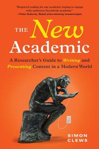 Cover image for The New Academic: A Researcher's Guide to Writing and Presenting Content in a Modern World