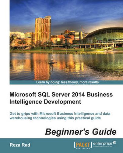 Cover image for Microsoft SQL Server 2014 Business Intelligence Development Beginner's Guide