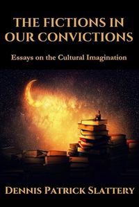 Cover image for The Fictions in Our Convictions