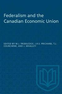 Cover image for Federalism and the Canadian Economic Union