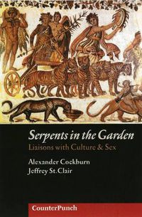 Cover image for Serpents In The Garden: Liaisons with Culture and Sex