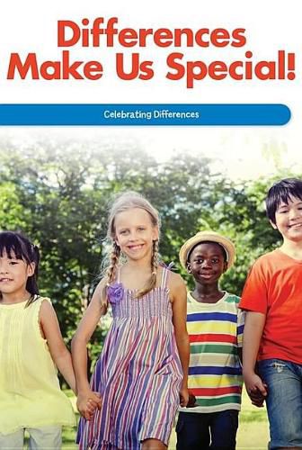 Differences Make Us Special!: Celebrating Differences