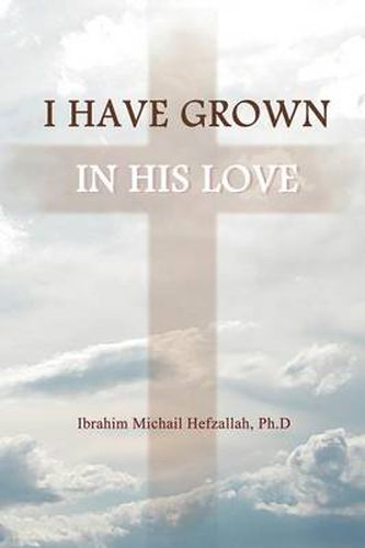 Cover image for I Have Grown in His Love