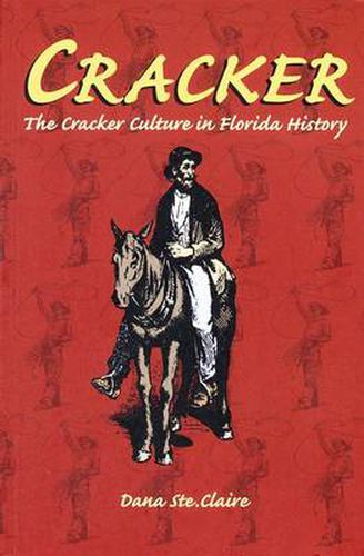 Cover image for Cracker: The Cracker Culture in Florida History