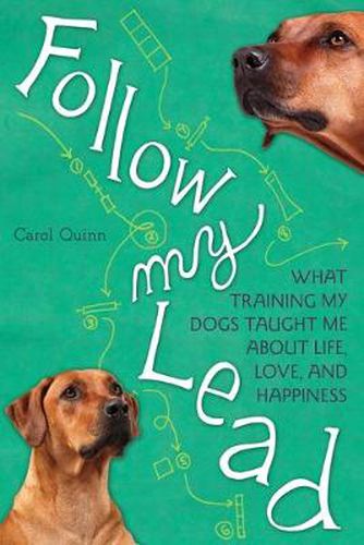 Cover image for Follow My Lead: What Dog Training Taught Me About Life, Love, and Myself