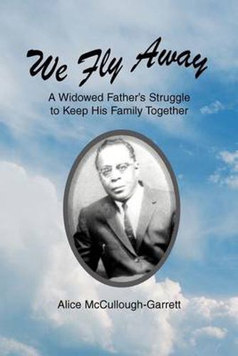 Cover image for We Fly away:A Widowed Father's Struggle to Keep His Family Together: A Widowed Father's Struggle to Keep His Family Together