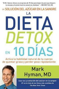 Cover image for La Solucion del Azucar En La Sangre. La Dieta Detox En 10 Dias / The Blood Sugar Solution 10-Day Detox Diet