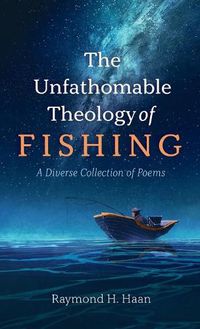 Cover image for The Unfathomable Theology of Fishing