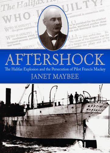 Cover image for Aftershock: The Halifax Explosion and the Persecution of Pilot Francis Mackey