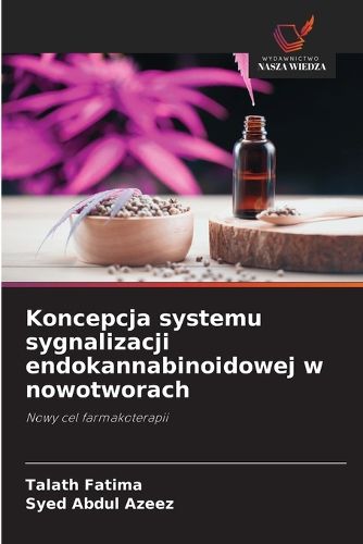 Cover image for Koncepcja systemu sygnalizacji endokannabinoidowej w nowotworach