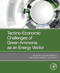 Cover image for Techno-Economic Challenges of Green Ammonia as Energy Vector