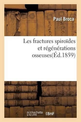 Les Fractures Spiroides Et Regenerations Osseuses