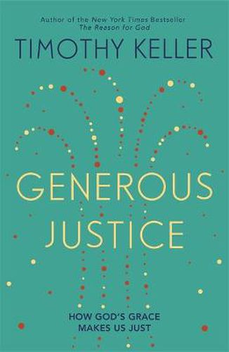 Cover image for Generous Justice: How God's Grace Makes Us Just