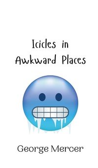 Cover image for Icicles in Awkward Places