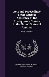 Cover image for Acts and Proceedings of the General Assembly of the Presbyterian Church in the United States of America: In the Year 1801