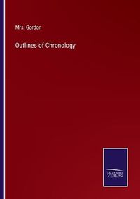 Cover image for Outlines of Chronology