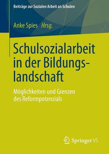 Cover image for Schulsozialarbeit in der Bildungslandschaft: Moeglichkeiten und Grenzen des Reformpotenzials