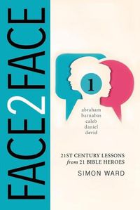 Cover image for Face2Face: 21st Century Lessons from 21 Bible Heroes