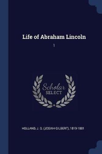 Life of Abraham Lincoln: 1