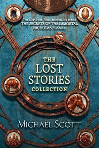 Cover image for The Secrets of the Immortal Nicholas Flamel: The Lost Stories Collection