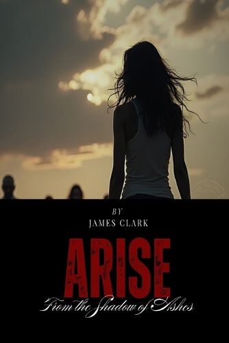 Cover image for Arise from the Shadow of Ashes