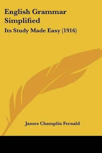 Cover image for English Grammar Simplified: Its Study Made Easy (1916)