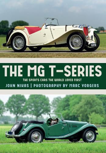 Cover image for The MG T-Series: The Sports Cars the World Loved First