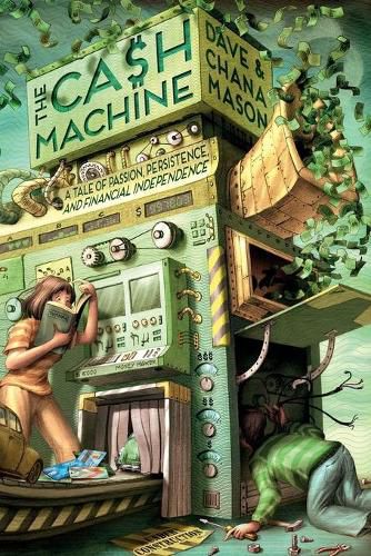 Cover image for The Cash Machine: A Tale of Passion, Persistence, and Financial Independence