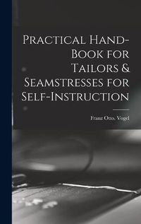 Cover image for Practical Hand-book for Tailors & Seamstresses for Self-instruction