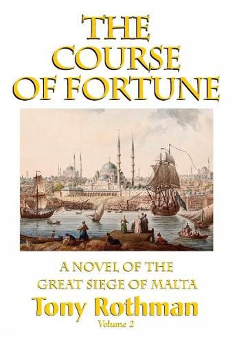 Cover image for The Course of Fortune, A Novel of the Great Siege of Malta