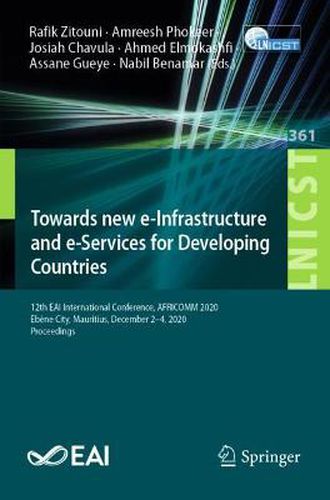 Towards new e-Infrastructure and e-Services for Developing Countries: 12th EAI International Conference, AFRICOMM 2020, Ebene City, Mauritius, December 2-4, 2020, Proceedings