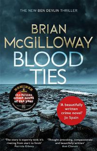 Cover image for Blood Ties: A gripping Irish police procedural, heralding the return of Ben Devlin