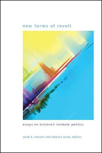 Cover image for New Forms of Revolt: Essays on Kristeva's Intimate Politics