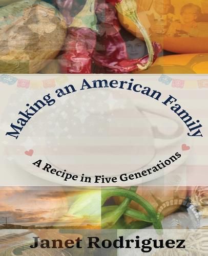Cover image for Making an American Family: A Recipe in Five Generations