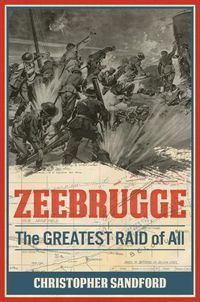 Cover image for Zeebrugge: The Greatest Raid of All