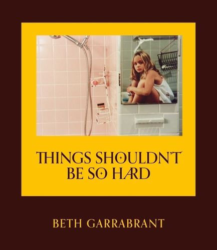 Cover image for Things Shouldn't Be So Hard