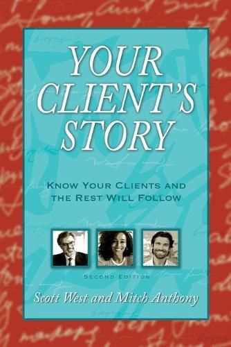 Cover image for Your Client's Story: Know Your Clients and the Rest Will Follow