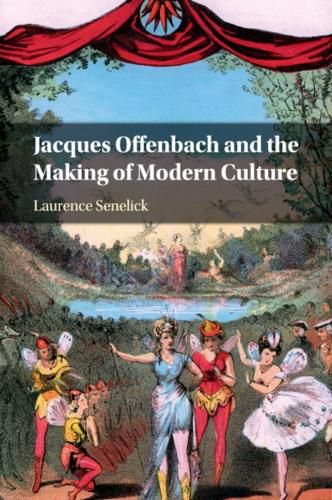 Cover image for Jacques Offenbach and the Making of Modern Culture