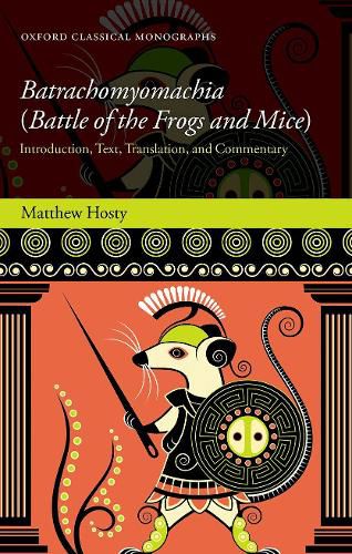 Cover image for Batrachomyomachia (Battle of the Frogs and Mice): Introduction, Text, Translation, and Commentary