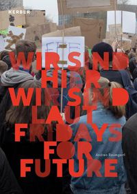 Cover image for Andrea Baumgartl: We are here, we are loud. Fridays for Future