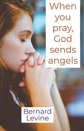 Cover image for When You Pray, God Sends Angels