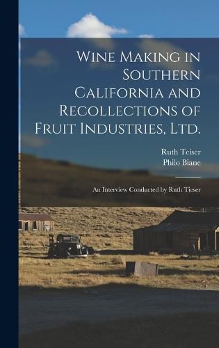 Cover image for Wine Making in Southern California and Recollections of Fruit Industries, Ltd.