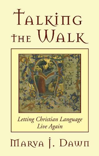 Cover image for Talking the Walk: Letting Christian Language Live Again