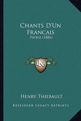 Cover image for Chants D'Un Francais: Patrie (1886)