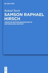 Cover image for Samson Raphael Hirsch: Judische Erfahrungswelten im historischen Kontext