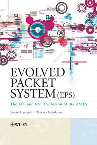 Cover image for The Evolved Packet System (EPS): The LTE and SAE Evolution of 3G UMTS