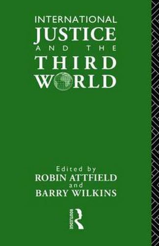 International Justice and the Third World: Studies in the Philosophy of Development