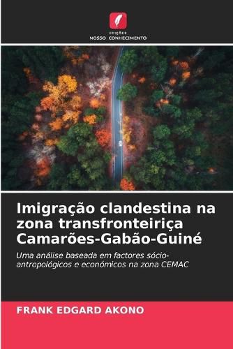 Cover image for Imigracao clandestina na zona transfronteirica Camaroes-Gabao-Guine