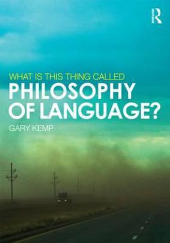 Cover image for What is this thing called Philosophy of Language?